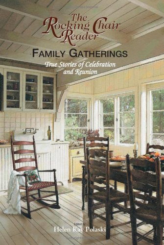 Family Gatherings: True Stories of Celebration and Reunion (Rocking Chair Reader)