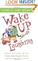Wake up Laughing: Offbeat Devotions for the Unconventional Woman