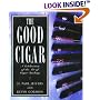 The Good Cigar: A Celebration of the Art of Cigar Smoking