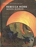 Rebecca Horn: Moon Mirror