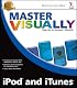 Master Visually iPod and iTunes (Master VISUALLY)