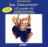 Bobo Siebenschl�fer ist wieder da. CD: Geschichten f�r ganz Kleine mit KlangErlebnissen und Musik - Markus Osterwalder