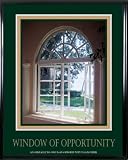 Motivational Poster Window Of Opportunity,24x30,BK Frame, Sold as 1 each