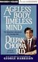 Ageless Body, Timeless Mind: The Quantum Alternative to Growing Old (Deepak Chopra)