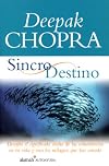 Sincrodestino/the Spontaneous Fulfillment of Desire: Descifra El Significado Oculto De Las Coincidencias En Tu Vida Y Crea Los Milagros Que Has Sonado (Alamah Autoayuda)
