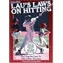 Lau's Laws on Hitting: The Art of Hitting .400 for the Next Generation; Follow Lau's Laws and Improve Your Hitting!