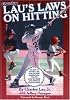 Lau's Laws on Hitting: The Art of Hitting .400 for the Next Generation; Follow Lau's Laws and Improve Your Hitting!