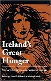 Irelands Great Hunger: Silence, Memory, and Commemoration (Studies in the Great Hunger (Quinnipiac University).)
