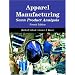 Apparel Manufacturing: Sewn Product Analysis, 4th Edition
