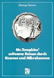 Mr. Tompkins' seltsame Reisen durch Kosmos und Mikrokosmos - George Gamov