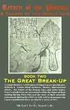 Return of the Phoenix Book Two : The Great Break-Up (Return of the Phoenix: A Trilogy of the World Epic)