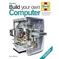 Build Your Own Computer: The Complete Step-by-step Manual to Constructing a PC That's Right for You