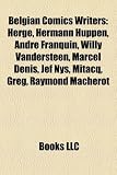 Produkt-Bild: Belgian Comics Writers: Herg, Hermann Huppen, Andr Franquin, Willy Vandersteen, Marcel Denis, Jef Nys, Mitacq, Greg, Raymond Macherot