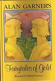 Alan Garner's fairytales of gold