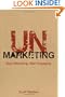 UnMarketing: Stop Marketing. Start Engaging.