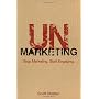 UnMarketing: Stop Marketing, Start Engaging de Scott Stratten