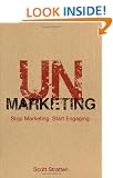 UnMarketing: Stop Marketing. Start Engaging.