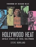 Hollywood Heat: Untold Stories of 1950s Hollywood