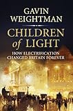 Children of light : how electricity changed Britain forever