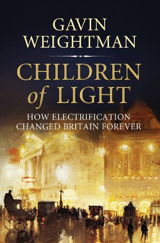 children of light how electricity changed britain forever