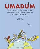 Rundumadum: Eine musikalische Reise um die Welt und zur�ck zum Ammersee - Hans Well