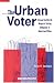 Books : The Urban Voter: Group Conflict and Mayoral Voting Behavior in American Cities (The Politics of Race and Ethnicity)