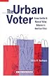 The Urban Voter: Group Conflict and Mayoral Voting Behavior in American Cities (The Politics of Race and Ethnicity)