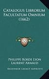 Catalogus Librorum Facultatum Omnium (1662) (Latin Edition)