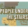 Or Stay Tuned ~ People Under The Stairs