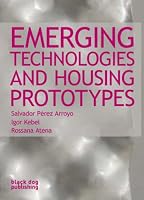 Emerging Technologies and Housing Prototypes