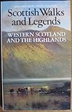 Scottish walks and legends : Western Scotland and the Highlands