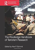 The Routledge Handbook of Terrorism Research (Routledge Handbooks)