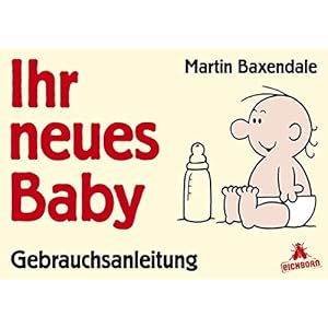 Ihr neues Baby: Gebrauchsanleitung