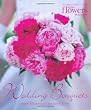 Wedding Bouquets: Over 300 Designs for Every Bride