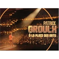 Patrick Groulx Live 2005 (Version fran�aise)