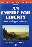 An empire for liberty : from Washington to Lincoln