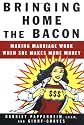 Bringing Home the Bacon: Making Marriage Work When She Makes More Money