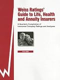 Weiss Ratings' Guide to Life, Health and Annuity Insurers: Fall 2006 : A Quarterly Compilation of Insurance Company Ratings and Analyses (Weiss Ratings' Guide to Life, Health, and Annuity Insurers)