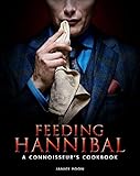 Feeding Hannibal: A Connoisseur's Cookbook