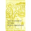 The Eucharist of the Early Christians