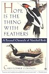 Hope Is the Thing with Feathers: A Personal  Chronicle of Vanished Birds