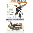 Hope Is the Thing with Feathers: A Personal  Chronicle of Vanished Birds