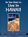 So You Want to Live in Hawaii