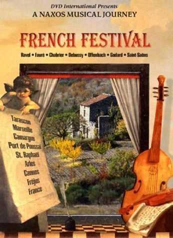 A Naxos Musical Journey: French Festival - Ravel / Faure / Chabrier / Debussy dvd, Film dvd A Naxos Musical Journey: French Festival - Ravel / Faure / Chabrier / Debussy