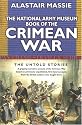 The National Army Museum Book of the Crimean War: The Untold Story