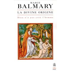 La Divine Origine : Dieu n'a pas cr�� l'homme