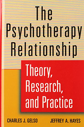 The Psychotherapy Relationship: Theory, Research, and Practice