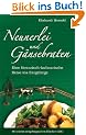 Neunerlei und G�nsebraten: Eine literarisch-kulinarische Reise ins Erzgebirge; Mit einem erzgebirgischen K�chen-ABC