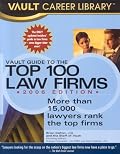 Vault Guide to the Top 100 Law Firms, 8th Edition (Vault Guide to the Top 100 Law Firms)