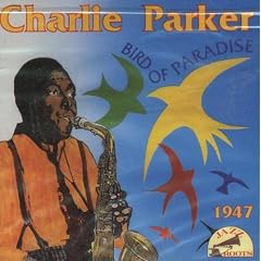 Bird of Paradise 1947 by  Charlie Parker 
